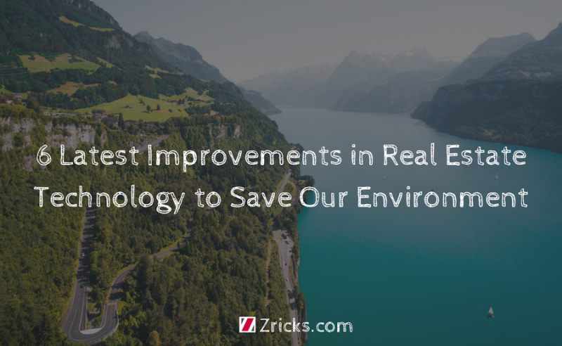 6 Latest Improvements in Real Estate Technology to Save Our Environment Update